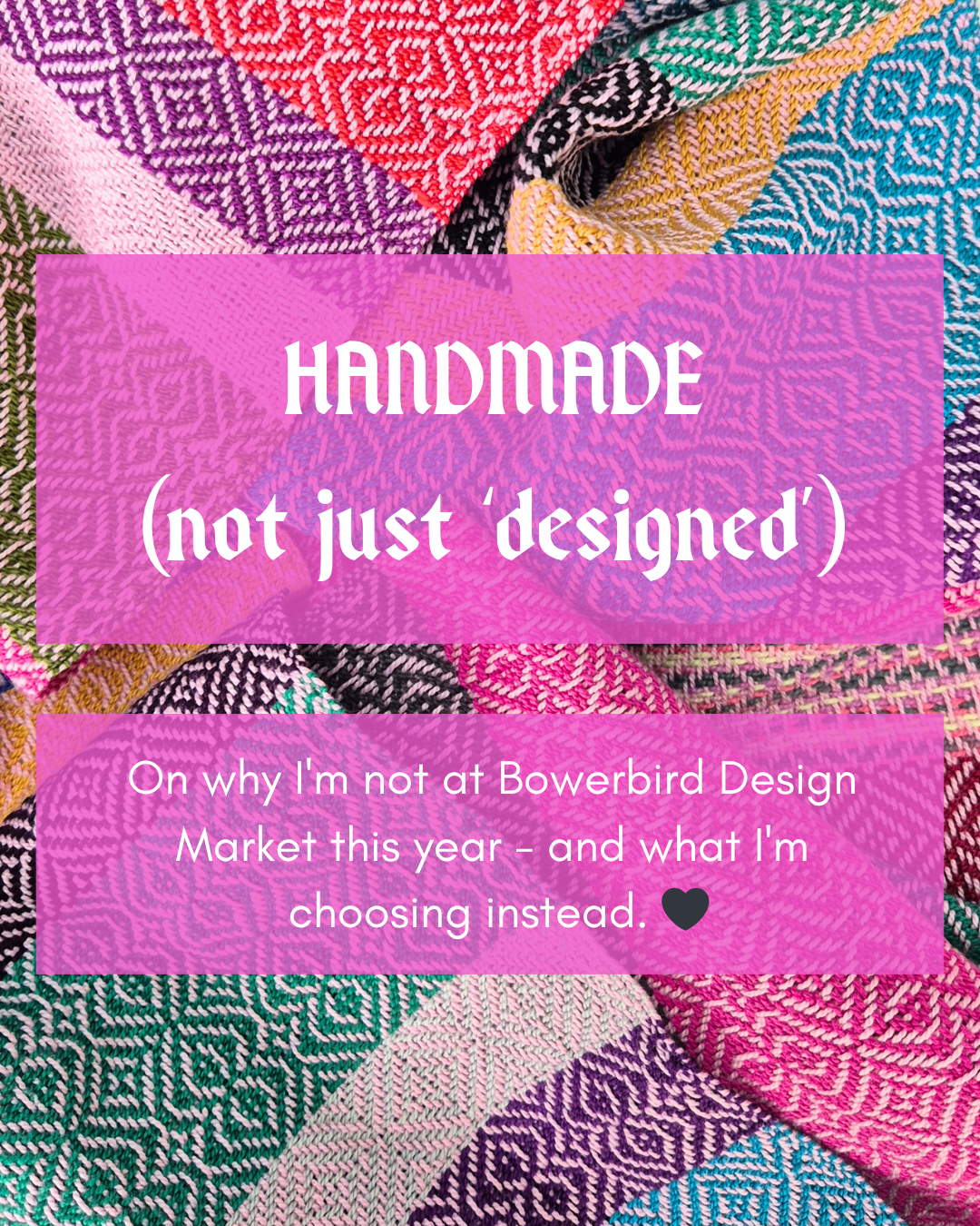 Why I'm not at Bowerbird Market this year ...