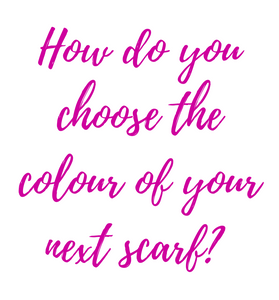How to choose your next scarf colour!