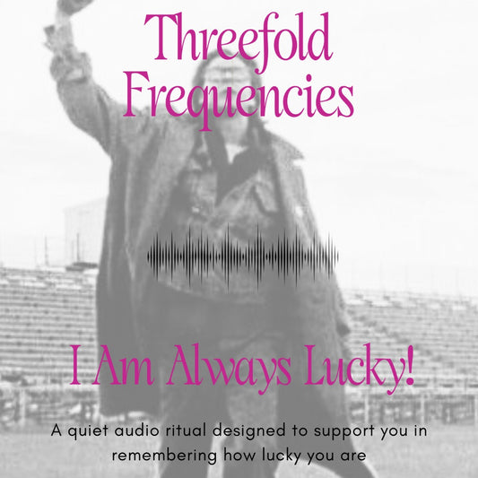 I Am Always Lucky Subliminal - a Threefold Frequency